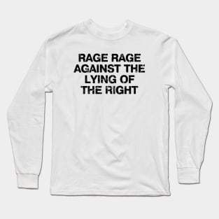 Rage Rage Against The Lying Of The Right Long Sleeve T-Shirt